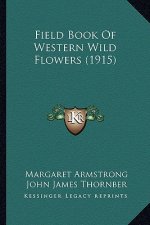 Field Book of Western Wild Flowers (1915)
