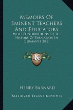 Memoirs of Eminent Teachers and Educators: With Contributions to the History of Education in Germany (1878)