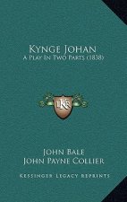 Kynge Johan: A Play in Two Parts (1838)