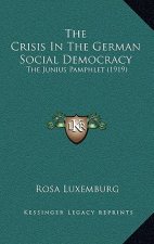 The Crisis in the German Social Democracy: The Junius Pamphlet (1919)