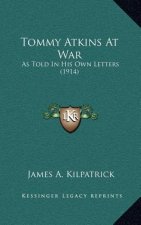 Tommy Atkins at War: As Told in His Own Letters (1914)