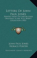 Letters of John Paul Jones: Printed from the Unpublished Originals in Mr. W. K. Bixby's Collection (1905)