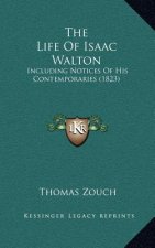 The Life of Isaac Walton: Including Notices of His Contemporaries (1823)