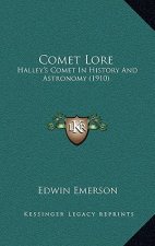 Comet Lore: Halley's Comet in History and Astronomy (1910)
