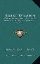 Herbert Kynaston: A Short Memoir with Selections from His Occasional Writings (1912)