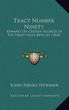 Tract Number Ninety: Remarks on Certain Passages in the Thirty-Nine Articles (1865)