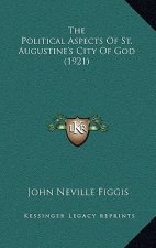 The Political Aspects of St. Augustine's City of God (1921)