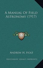 A Manual of Field Astronomy (1917)