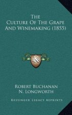 The Culture of the Grape and Winemaking (1855)