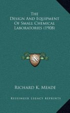 The Design and Equipment of Small Chemical Laboratories (1908)