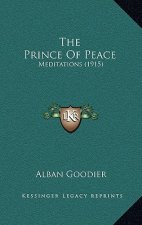 The Prince of Peace: Meditations (1915)