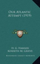 Our Atlantic Attempt (1919)