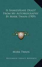 Is Shakespeare Dead? from My Autobiography by Mark Twain (1909)