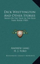 Dick Whittington And Other Stories: Based On The Tales In The Blue Fairy Book (1905)