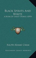 Black Spirits And White: A Book Of Ghost Stories (1895)