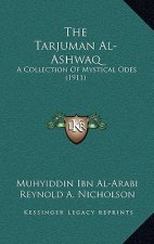 The Tarjuman Al-Ashwaq: A Collection of Mystical Odes (1911)
