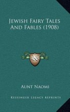 Jewish Fairy Tales and Fables (1908)