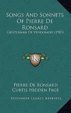 Songs and Sonnets of Pierre de Ronsard: Gentleman of Vendomois (1903)