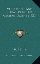Viticulture and Brewing in the Ancient Orient (1922)