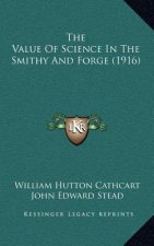 The Value of Science in the Smithy and Forge (1916)