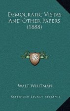 Democratic Vistas and Other Papers (1888)