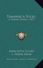 Tamawaca Folks: A Summer Comedy (1907)