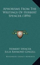 Aphorisms from the Writings of Herbert Spencer (1894)