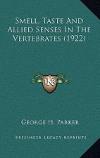 Smell, Taste and Allied Senses in the Vertebrates (1922)