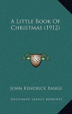 A Little Book of Christmas (1912)