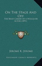 On the Stage and Off: The Brief Career of a Would-Be Actor (1891)