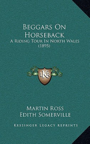 Beggars on Horseback: A Riding Tour in North Wales (1895)