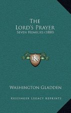 The Lord's Prayer: Seven Homilies (1880)