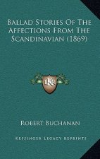 Ballad Stories Of The Affections From The Scandinavian (1869)