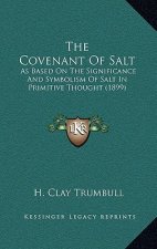 The Covenant of Salt: As Based on the Significance and Symbolism of Salt in Primitive Thought (1899)
