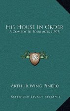 His House in Order: A Comedy in Four Acts (1907)