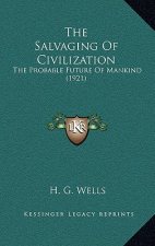 The Salvaging of Civilization: The Probable Future of Mankind (1921)