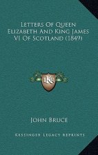 Letters of Queen Elizabeth and King James VI of Scotland (1849)