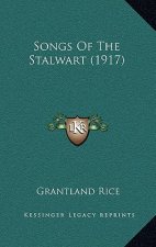 Songs of the Stalwart (1917)
