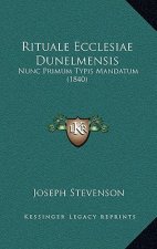 Rituale Ecclesiae Dunelmensis: Nunc Primum Typis Mandatum (1840)