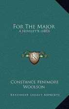 For the Major: A Novelette (1883)