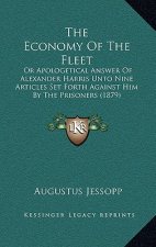 The Economy of the Fleet: Or Apologetical Answer of Alexander Harris Unto Nine Articles Set Forth Against Him by the Prisoners (1879)