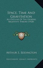Space, Time and Gravitation: An Outline of the General Relativity Theory (1920)