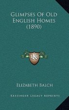 Glimpses of Old English Homes (1890)