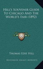 Hill's Souvenir Guide to Chicago and the World's Fair (1892)