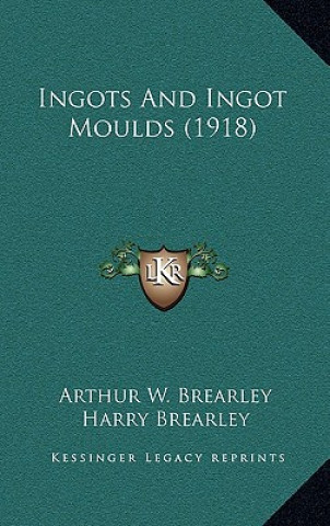 Ingots and Ingot Moulds (1918)