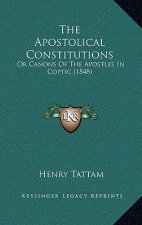 The Apostolical Constitutions: Or Canons of the Apostles in Coptic (1848)