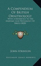 A Compendium of British Ornithology: With a Reference to the Anatomy and Physiology of Birds (1820)