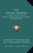 The Negro Problem: A Series of Articles by Representative American Negroes of Today (1903)
