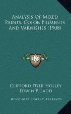Analysis of Mixed Paints, Color Pigments and Varnishes (1908)