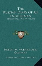 The Russian Diary of an Englishman: Petrograd, 1915-1917 (1919)